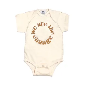 We Are the Change Infant Onesie