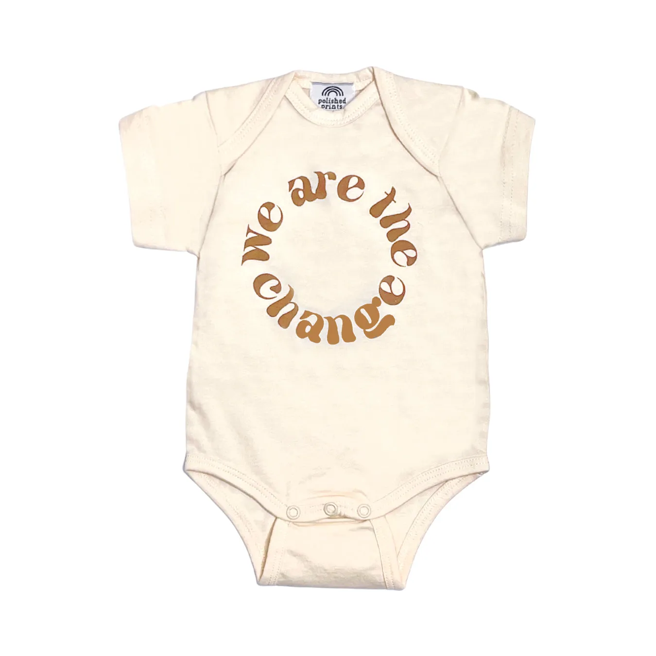 We Are the Change Infant Onesie